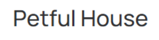Petful House